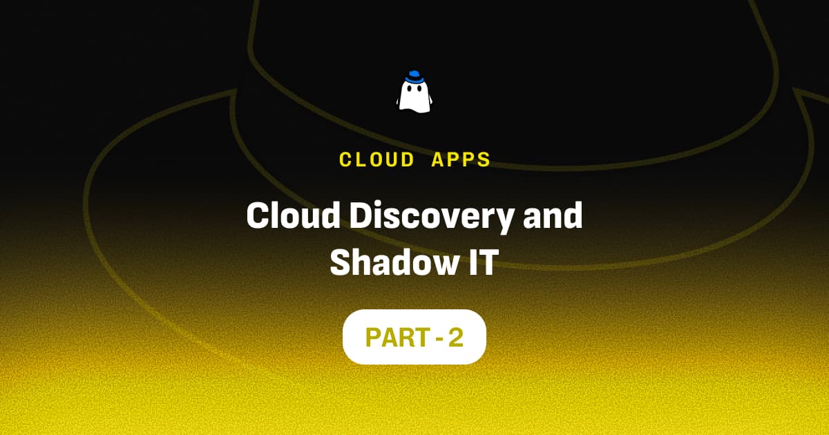 Microsoft Defender for Cloud Apps Deep Dive: Part 2 – Cloud Discovery and Shadow IT