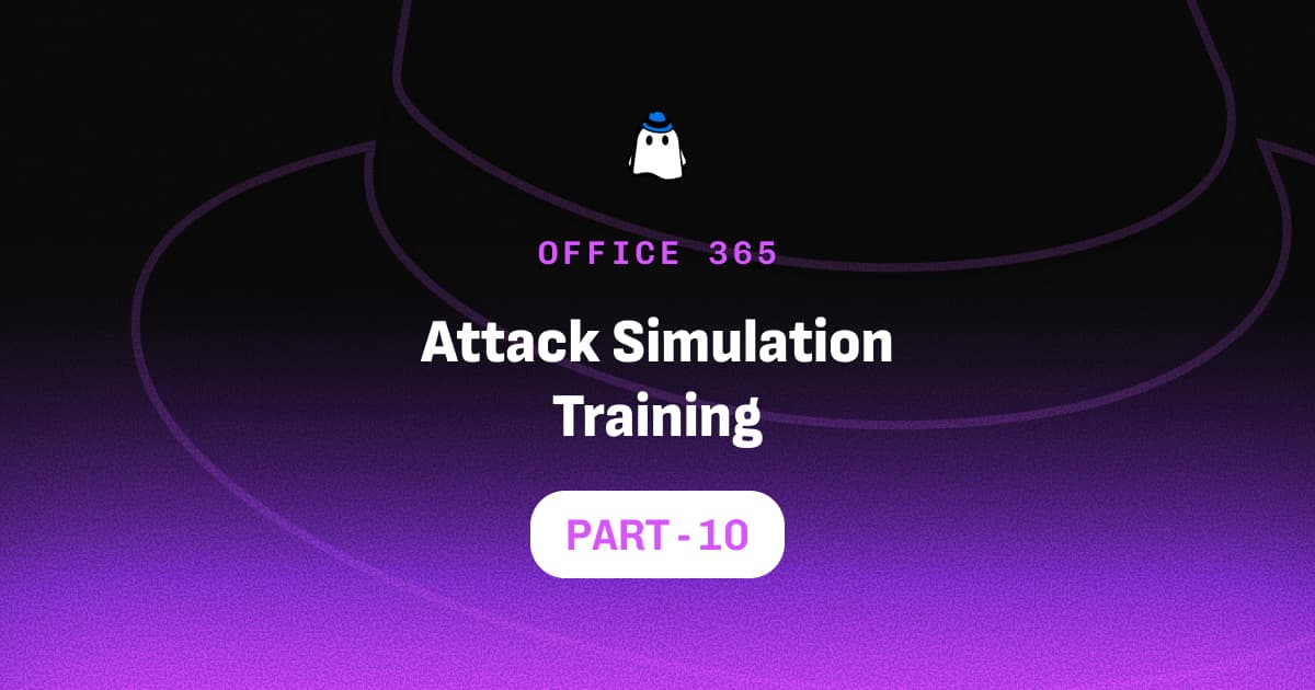 Microsoft Defender for Office 365 Part 10: Attack Simulation Training