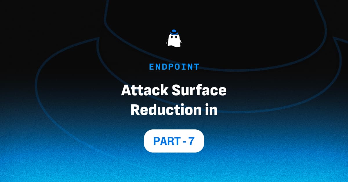 Microsoft Defender for Endpoint Part 7: Attack Surface Reduction in