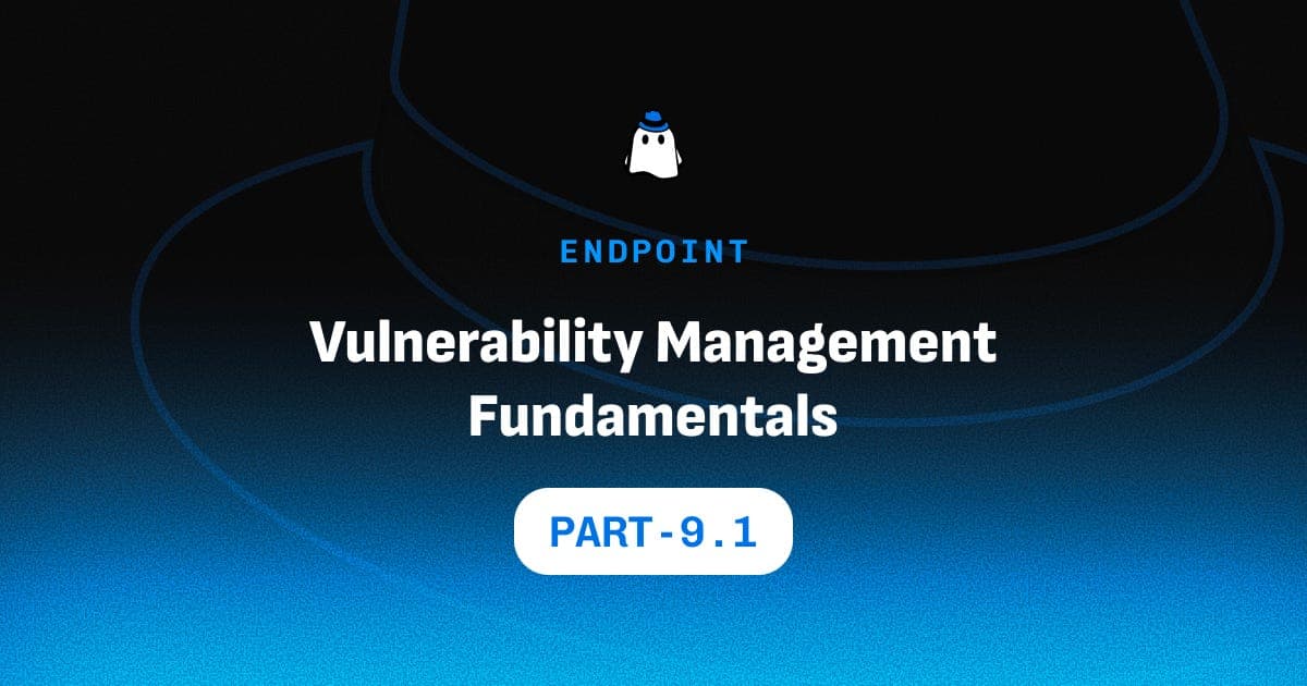 Microsoft Defender for Endpoint Part 9.1: Vulnerability Management Fundamentals